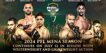 PFL MENA SEASON CONTINUES ON JULY 12 IN RIYADH WITH WELTERWEIGHT AND LIGHTWEIGHT ACTION