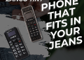Finally, a Phone That Fits in Your Jeans Pocket Without Looking Like a Tumor